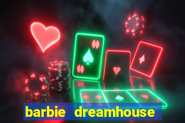 barbie dreamhouse adventures jogo tudo desbloqueado